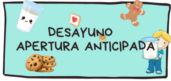 Apertura anticipada - Desayuno